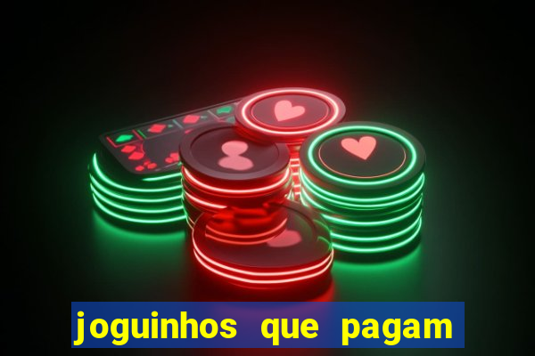 joguinhos que pagam para jogar